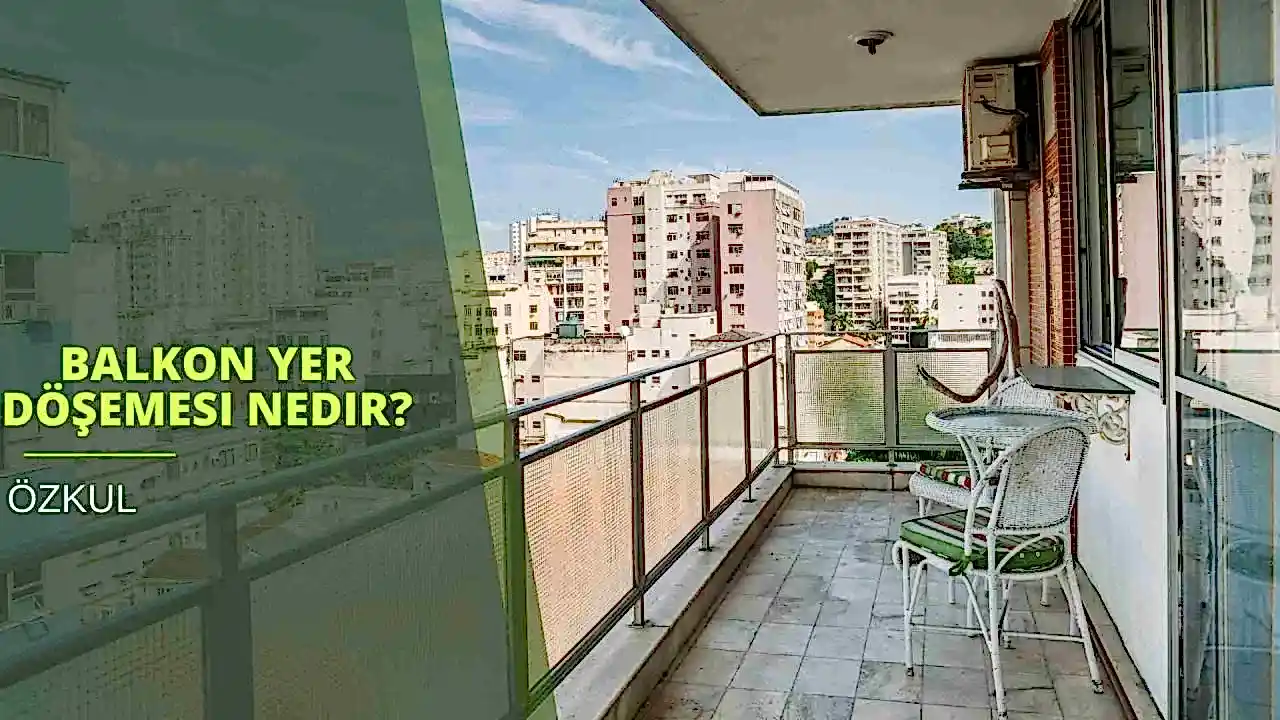 Balkon Yer Döşemesi Nedir?